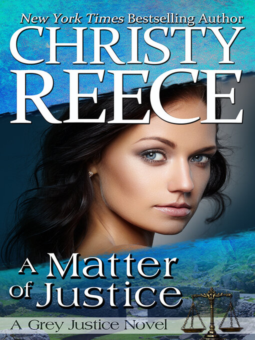 Title details for A Matter of Justice by Christy Reece - Available